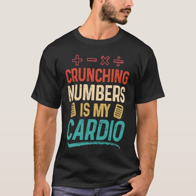 Camiseta Crunching Numbers is my Cardio Accountant (Frente)