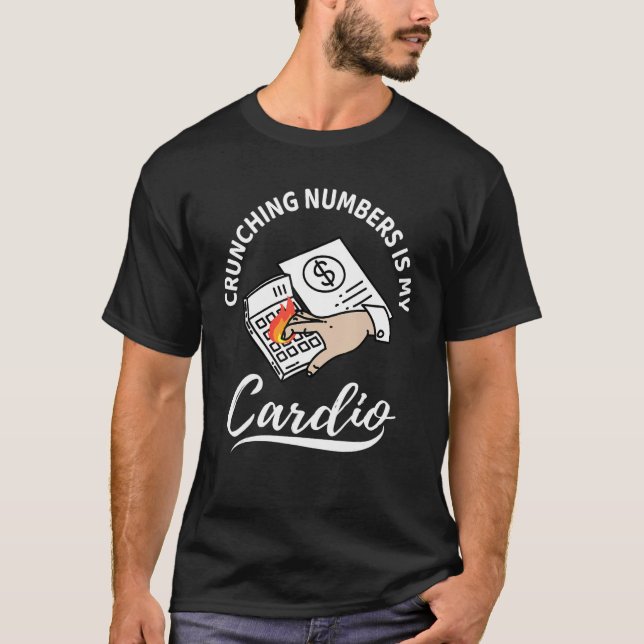 Camiseta Crunching Numbers Is My Cardio  Accounting (Frente)