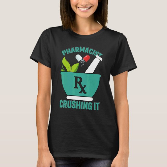 Camiseta Crushing It   Pharmacy Technician Pharmacist (Frente)
