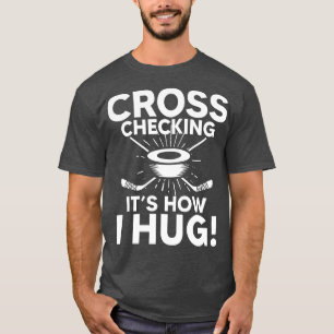 Camiseta Cruzando A Verificação De Como Eu Abraço Hockey