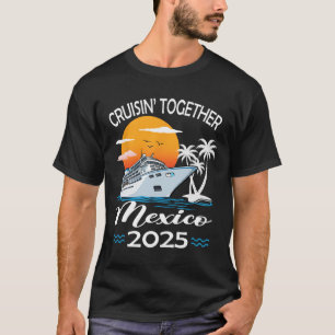 Camiseta Cruzeiro Viagem Férias Cruisin Together México 202