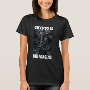 Camiseta Crypto É Para Virgins Cringe Skeleton