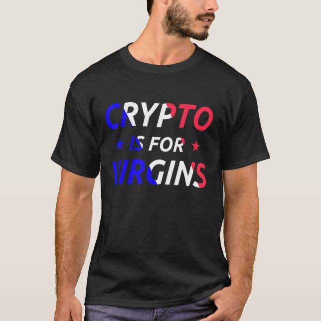 Camiseta Crypto É Para Virgins Engraçado Cotação Trendy Cry (Frente)