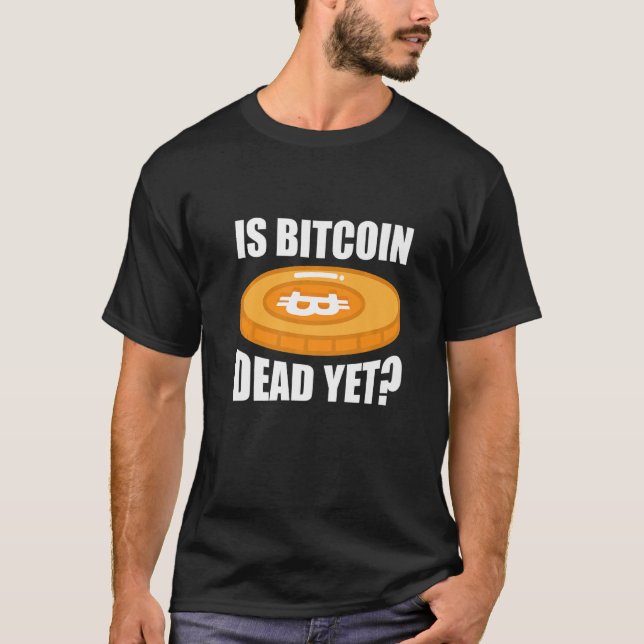 Camiseta Cryptocurrency É Morto Bitcurrency Ainda (Frente)