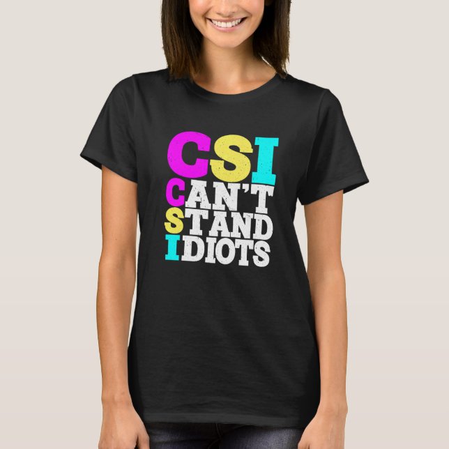Camiseta CSI Não Suporta Idiotas ----- (Frente)
