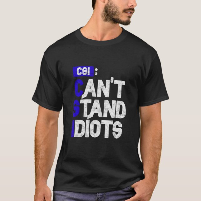 Camiseta Csi não suporta idiotas (Frente)
