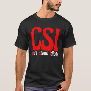 Camiseta Csi Não Suporta Idiotas