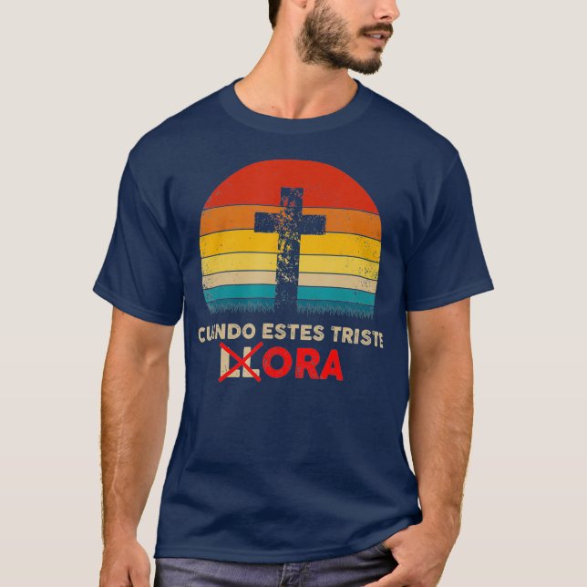 Camiseta Cuando Estes Triste Ora, Espanhol-Cristão (Frente)