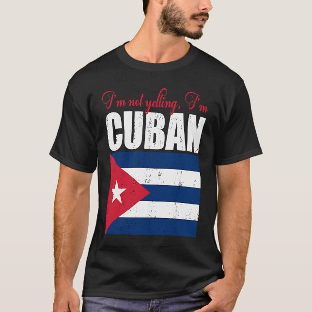 Camiseta Cuban Flag  Of I'm Not Yelling I'm Cuban Cuba (Frente)