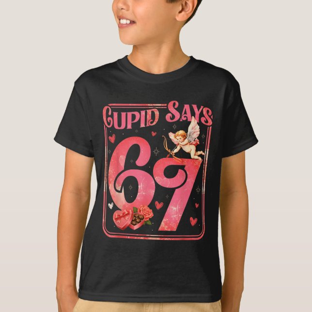 Camiseta Cud Says 67 Funny Valentine Six Seven Meme Saying  (Frente)