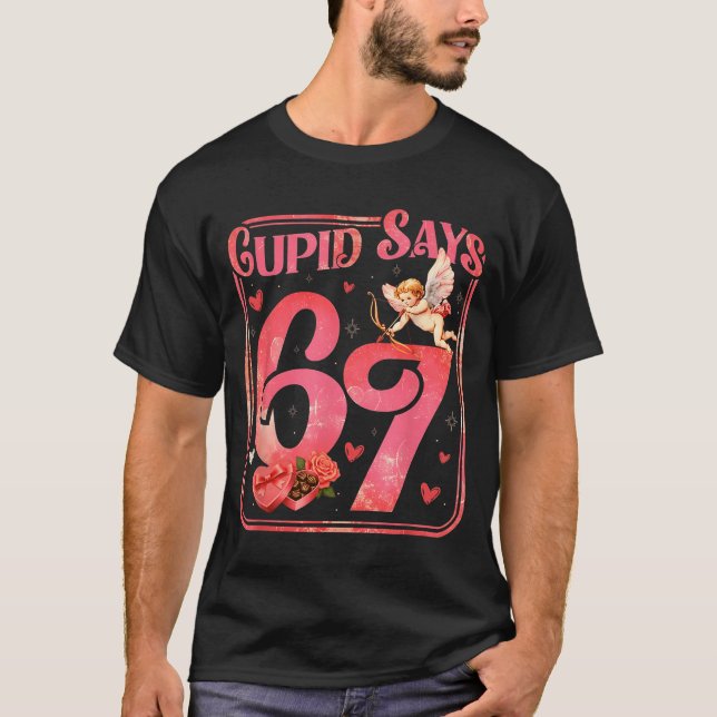 Camiseta Cud Says 67 Funny Valentine Six Seven Meme Saying  (Frente)