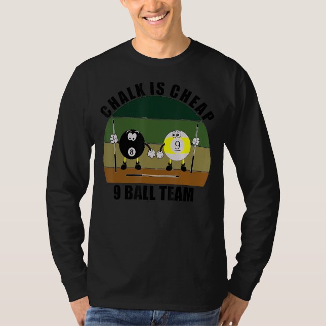 Camiseta Cue Sports Pool Billiards Team Chalk is Cheap 9 Ba (Frente)