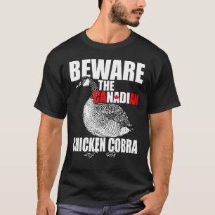 Camiseta Cuidado com a Cobra de Frango Canadense - Goo Mau 