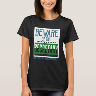 Camiseta Cuidado com a secretária Proprietária não assume n