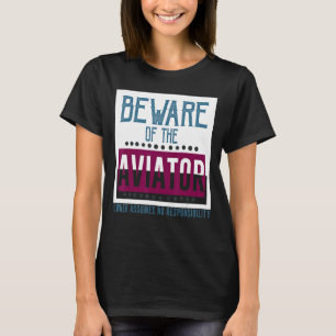 Camiseta Cuidado com o aviador Proprietário não assume resp