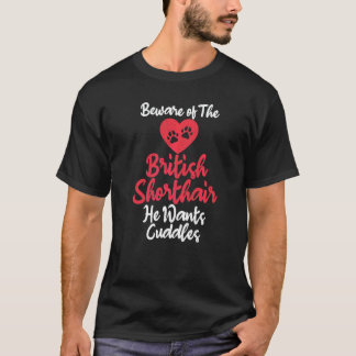 Camiseta Cuidado Com O British Shorthair Ele Quer Carinhos