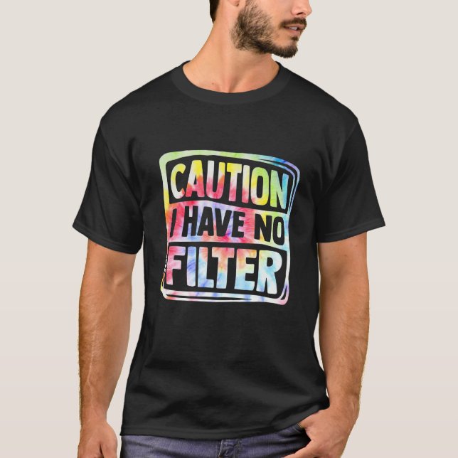Camiseta Cuidado Com O Corante Não Tenho Filtro (Frente)