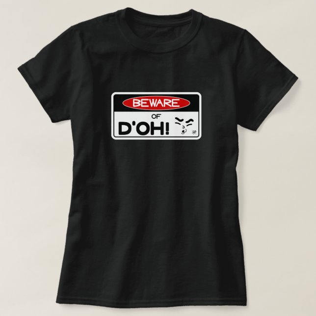 Camiseta Cuidado com o d'oh! v2 (Frente do Design)