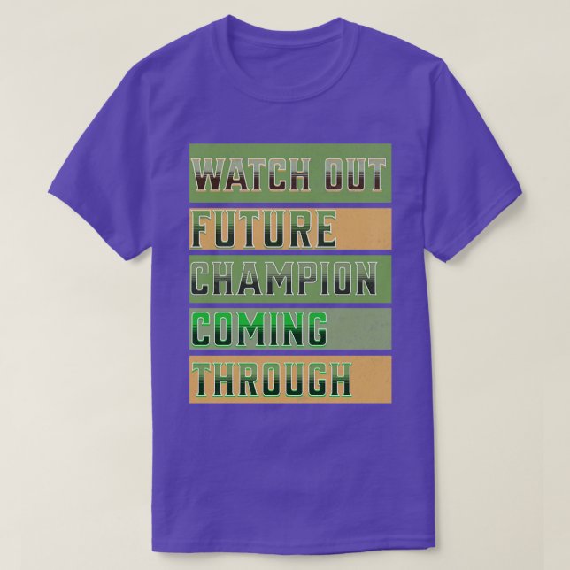 Camiseta Cuidado Com O Futuro Campeão Chegando (Frente do Design)