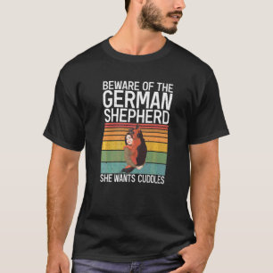 Camiseta Cuidado Com O German shepherd Que Ela Quer Cudles