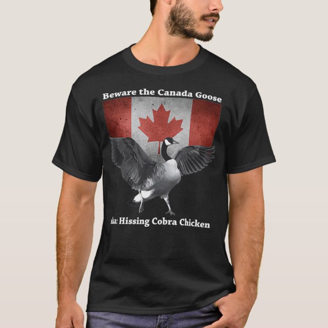 Camiseta Cuidado com o hissing Cobra Chicken AKA Canada (Frente)