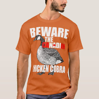 Camiseta Cuidado Com O Mau Goos De Frango Canadiano