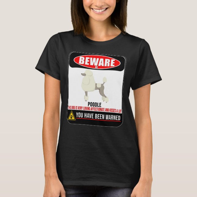 Camiseta Cuidado Com O Poodle Este Cachorro Está Adorando E (Frente)