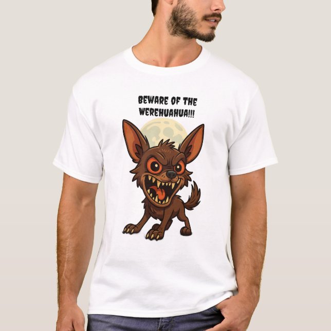 Camiseta Cuidado com o Werehuahua! (Frente)