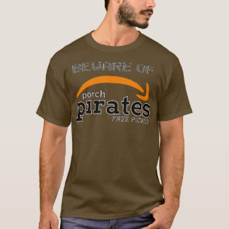 Camiseta Cuidado com os Porch Pirates