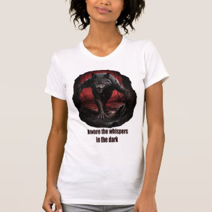 Camiseta Cuidado com os sussurros no escuro