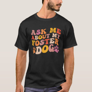 Camiseta Cuidado de Cão Adotado Groovy Pergunte-me Sobre Me