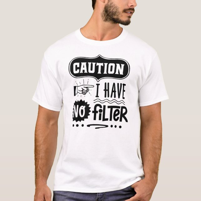 Camiseta Cuidado: Design de 'Sem Filtro' Humor Negrito (Frente)