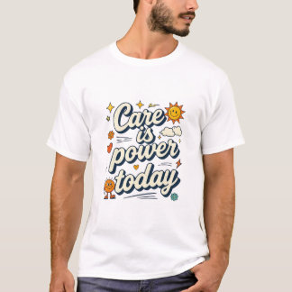 Camiseta Cuidado É Poder Hoje Design de Citação Retro Sol