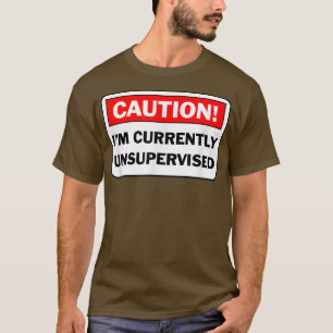 Camiseta CUIDADO Estou sem supervisão do Presente Humoroso
