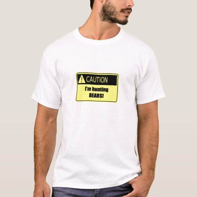 Camiseta Cuidado eu estou caçando ursos (Frente)