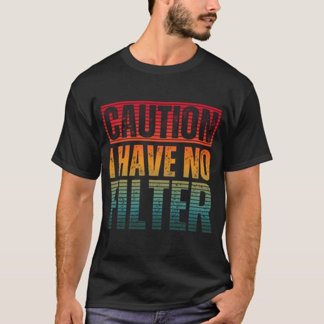 CAMISETA CUIDADO EU NÃO TENHO FILTRO (Frente)