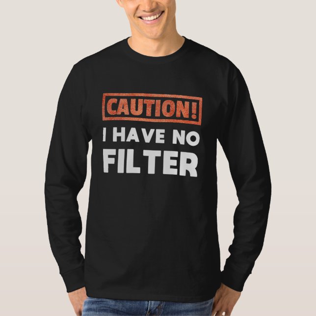 Camiseta Cuidado eu não tenho filtro (Frente)