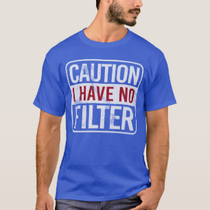 Camiseta Cuidado eu não tenho filtro Humor sarcástico engra