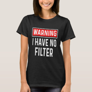 Camiseta Cuidado eu não tenho filtros Humor sarcástico engr