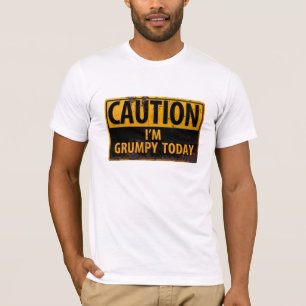 Camiseta "CUIDADO, hoje estou rabugento" T-Shirt destruído