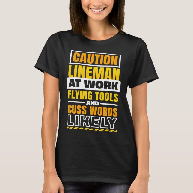 Camiseta Cuidado Lineman Em Ferramentas Voadoras Lineman Li (Frente)