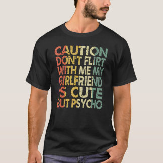 Camiseta Cuidado Não flerte comigo Minha Namorada é bonita