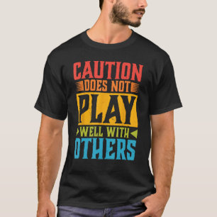 Camiseta Cuidado Não Se Faz Bem Com Outros - - - 1