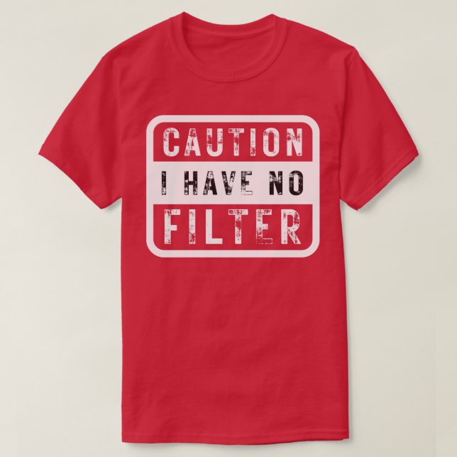 Camiseta Cuidado: Não Tenho Filtro (Frente do Design)
