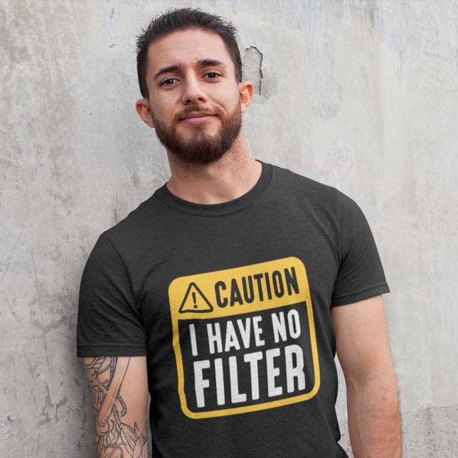 Camiseta Cuidado: Não Tenho Filtro (Criador carregado)