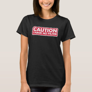 Camiseta Cuidado: não tenho filtro 2