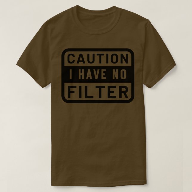 Camiseta Cuidado: Não Tenho Filtro 3 (Frente do Design)