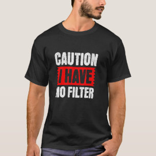 Camiseta Cuidado, Não Tenho Filtro, Engraçada Citação Sarcá