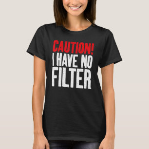 Camiseta Cuidado, não tenho filtro sarcástico