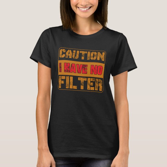 Camiseta Cuidado Não tenho nenhum filtro de humor sarcástic (Frente)